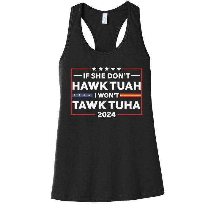 If She Dont H.A.W.K T.U.A.H I Dont Wanna Talk Tuha Women's Racerback Tank