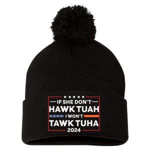 If She Dont H.A.W.K T.U.A.H I Dont Wanna Talk Tuha Pom Pom 12in Knit Beanie