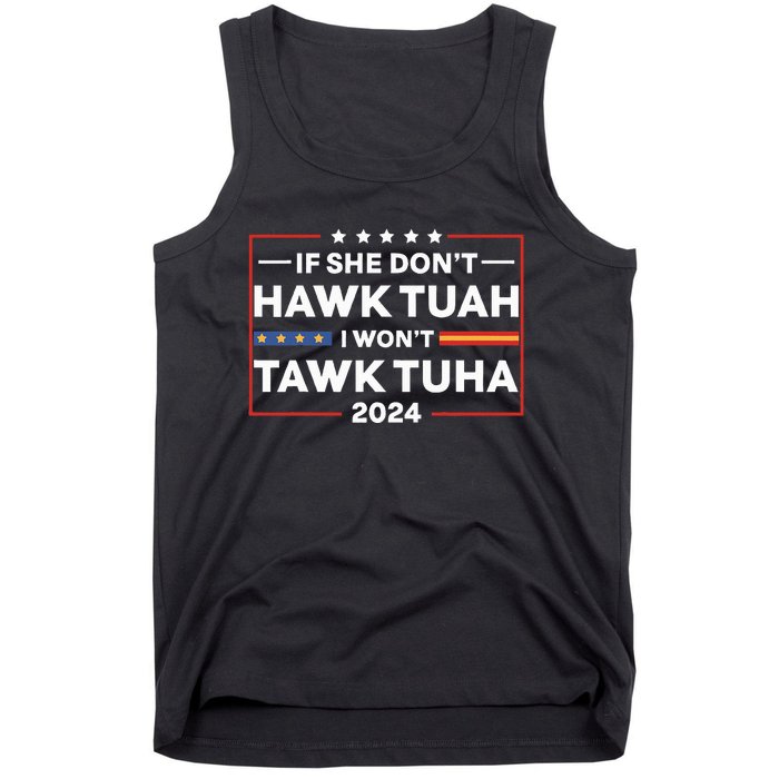 If She Dont H.A.W.K T.U.A.H I Dont Wanna Talk Tuha Tank Top