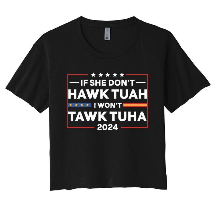 If She Dont H.A.W.K T.U.A.H I Dont Wanna Talk Tuha Women's Crop Top Tee