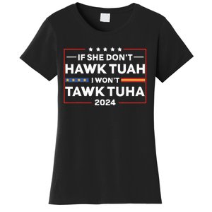 If She Dont H.A.W.K T.U.A.H I Dont Wanna Talk Tuha Women's T-Shirt