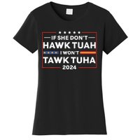 If She Dont H.A.W.K T.U.A.H I Dont Wanna Talk Tuha Women's T-Shirt