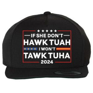 If She Dont H.A.W.K T.U.A.H I Dont Wanna Talk Tuha Wool Snapback Cap