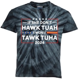 If She Dont H.A.W.K T.U.A.H I Dont Wanna Talk Tuha Kids Tie-Dye T-Shirt