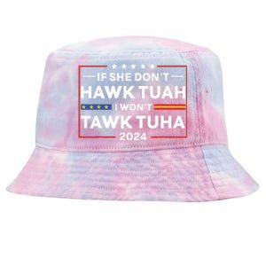 If She Dont H.A.W.K T.U.A.H I Dont Wanna Talk Tuha Tie-Dyed Bucket Hat