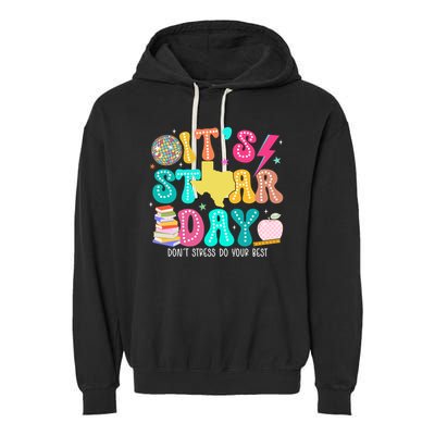 It's Staar Day Testing Day Exam Teachers State Garment-Dyed Fleece Hoodie