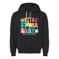 It's Staar Day Testing Day Exam Teachers State Garment-Dyed Fleece Hoodie