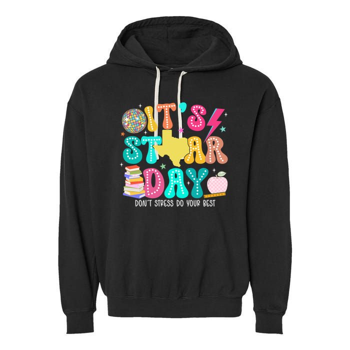 It's Staar Day Testing Day Exam Teachers State Garment-Dyed Fleece Hoodie