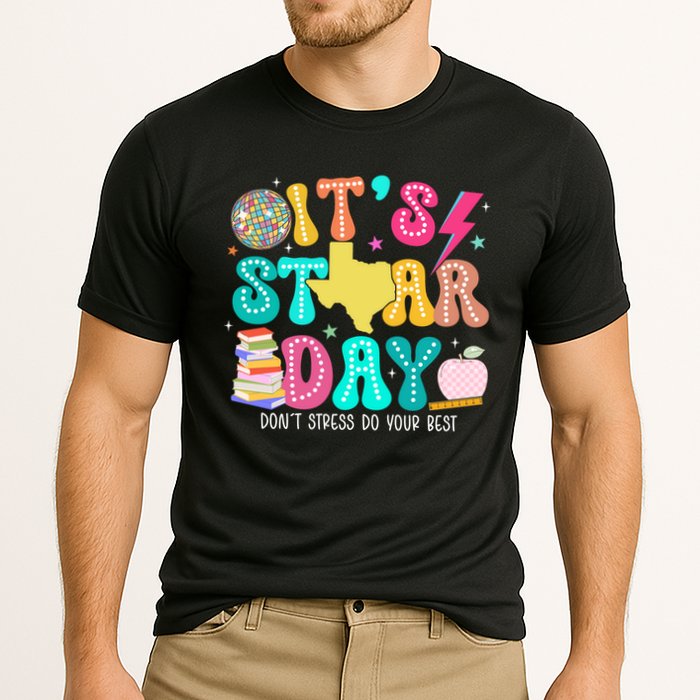 It's Staar Day Testing Day Exam Teachers State Performance Shirt