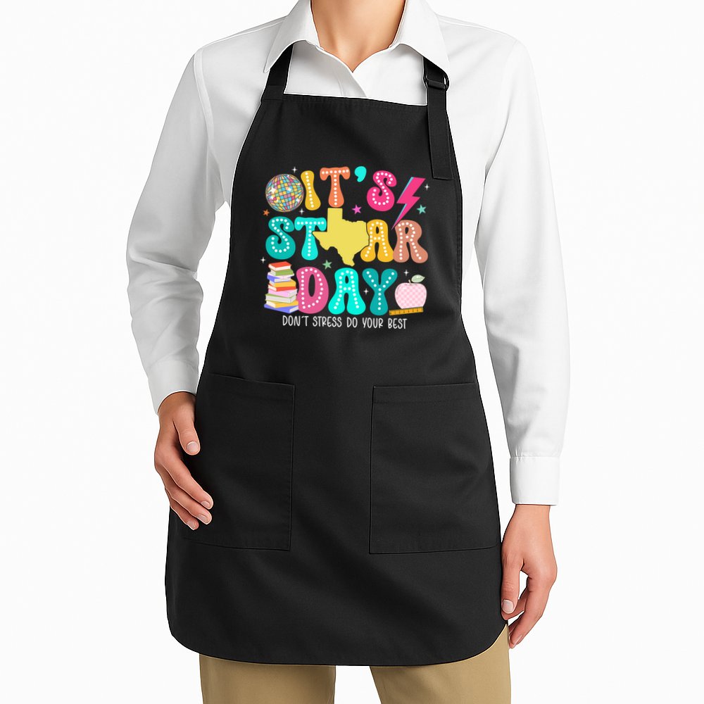 It's Staar Day Testing Day Exam Teachers State Apron