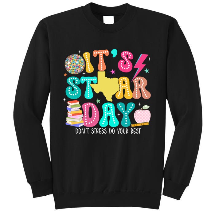It's Staar Day Testing Day Exam Teachers State Sweatshirt