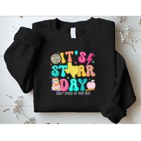 It's Staar Day Testing Day Exam Teachers State Sweatshirt