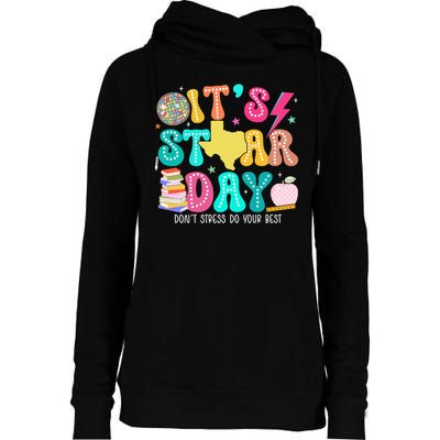 It's Staar Day Testing Day Exam Teachers State Womens Funnel Neck Pullover Hood