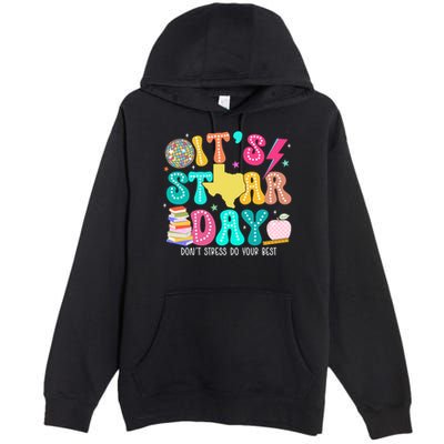 It's Staar Day Testing Day Exam Teachers State Premium Pullover Hoodie