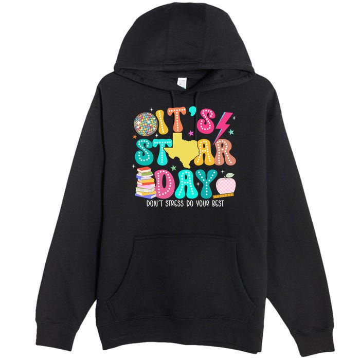 It's Staar Day Testing Day Exam Teachers State Premium Pullover Hoodie