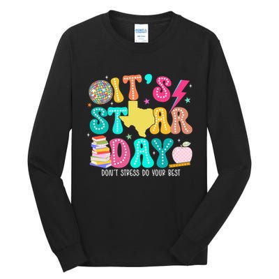It's Staar Day Testing Day Exam Teachers State Tall Long Sleeve T-Shirt