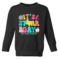 It's Staar Day Testing Day Exam Teachers State Toddler Sweatshirt