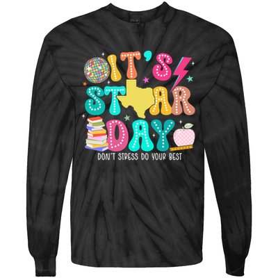 It's Staar Day Testing Day Exam Teachers State Tie-Dye Long Sleeve Shirt