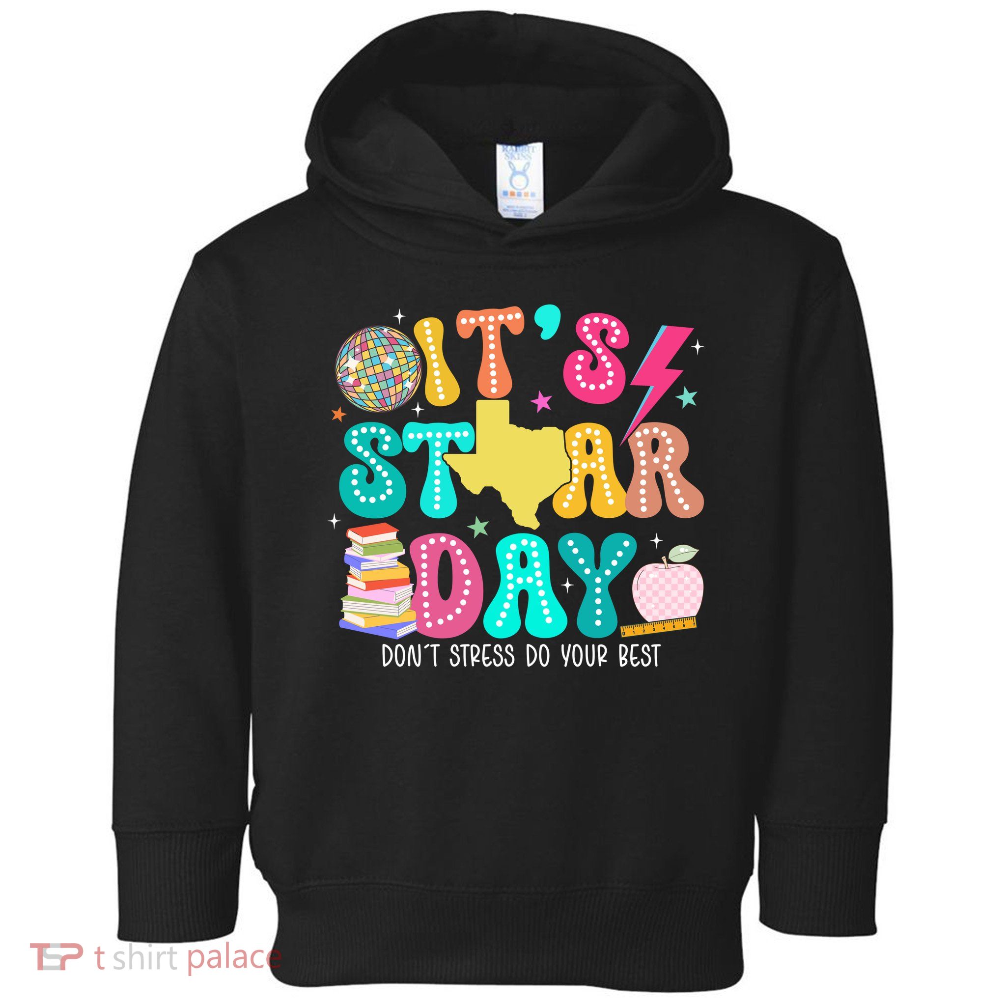 It's Staar Day Testing Day Exam Teachers State Toddler Hoodie