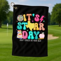 It's Staar Day Testing Day Exam Teachers State Golf Towel