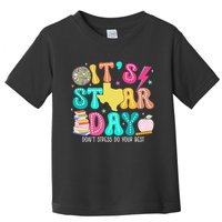 It's Staar Day Testing Day Exam Teachers State Toddler T-Shirt