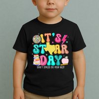 It's Staar Day Testing Day Exam Teachers State Toddler T-Shirt