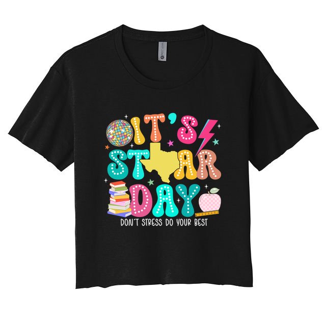 It's Staar Day Testing Day Exam Teachers State Crop Top