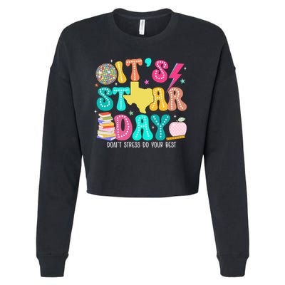 It's Staar Day Testing Day Exam Teachers State Cropped Pullover Crew