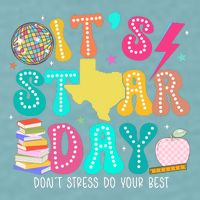 It's Staar Day Testing Day Exam Teachers State Sueded Cloud Jersey T-Shirt