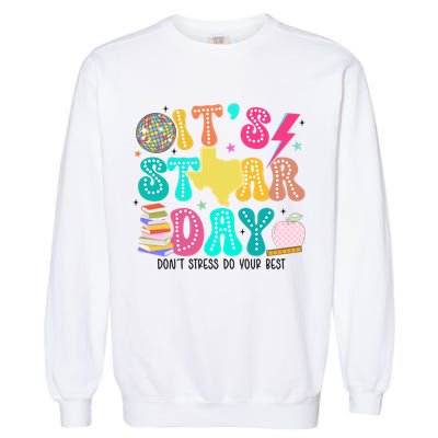 It's Staar Day Testing Day Exam Teachers State Garment-Dyed Sweatshirt