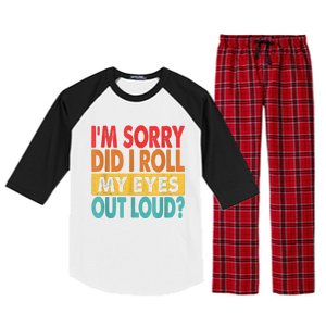 Im Sorry Did I Roll My Eyes Out Loud Funny Sarcastic Retro Raglan Sleeve Pajama Set