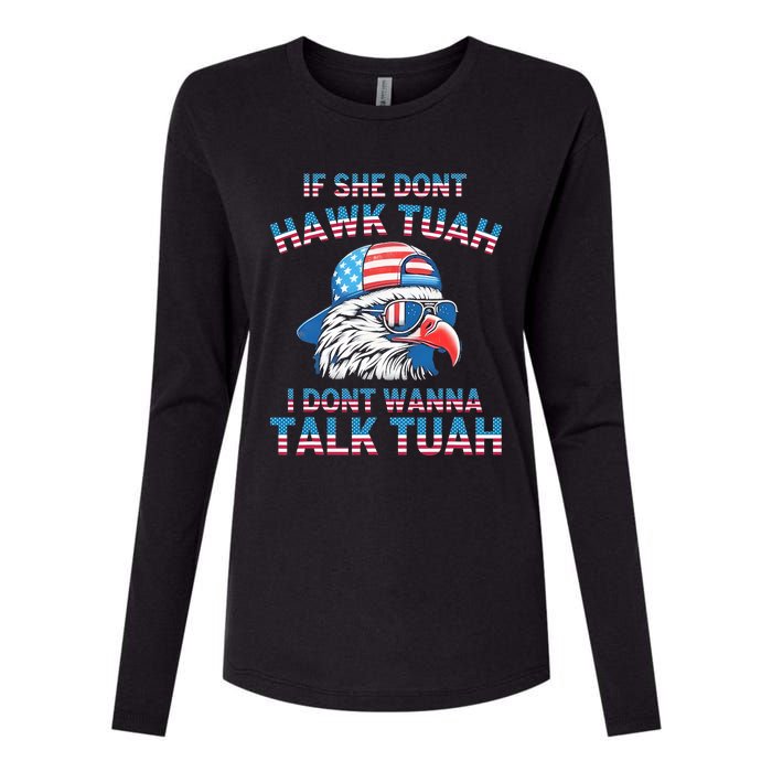 If She DonT Hawk Tuah I DonT Wanna Tawk Tuha Womens Cotton Relaxed Long Sleeve T-Shirt