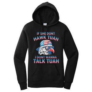 If She DonT Hawk Tuah I DonT Wanna Tawk Tuha Women's Pullover Hoodie