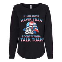 If She DonT Hawk Tuah I DonT Wanna Tawk Tuha Womens California Wash Sweatshirt