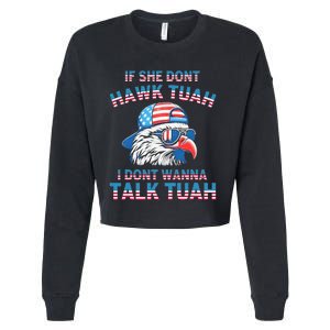 If She DonT Hawk Tuah I DonT Wanna Tawk Tuha Cropped Pullover Crew