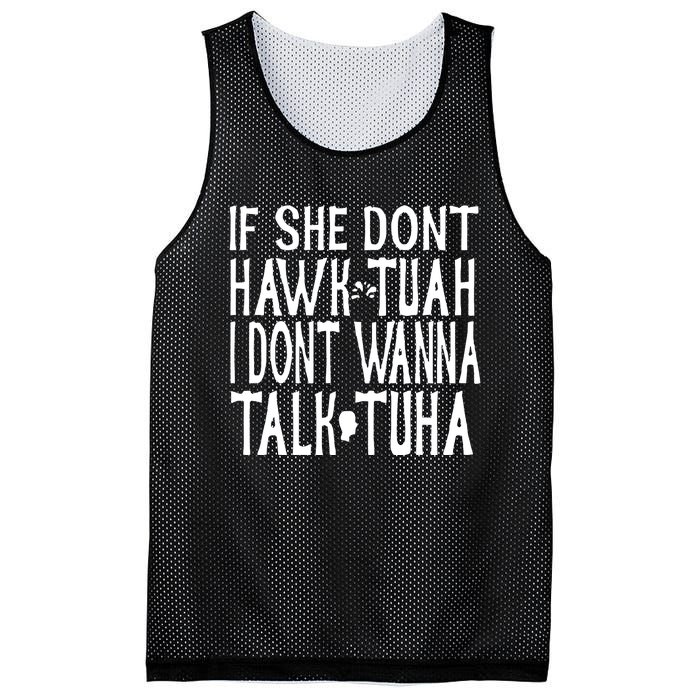 If She Don’T Hawk Tuah I Don’T Wanna Talk Tuha Mesh Reversible Basketball Jersey Tank