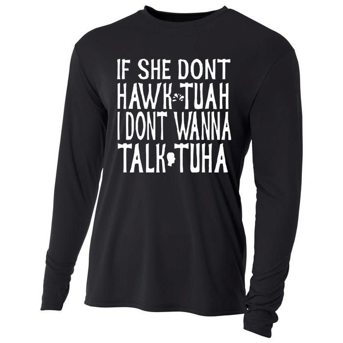 If She Don’T Hawk Tuah I Don’T Wanna Talk Tuha Cooling Performance Long Sleeve Crew