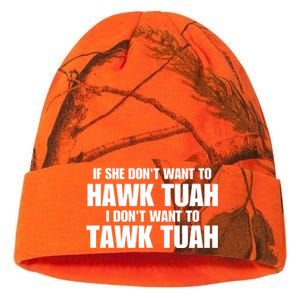 If She DonT Want To Hawk Tuah Then I DonT Want To Tawk Tuah Kati Licensed 12" Camo Beanie