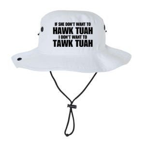 If She DonT Want To Hawk Tuah Then I DonT Want To Tawk Tuah Legacy Cool Fit Booney Bucket Hat