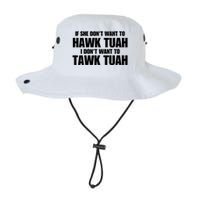 If She DonT Want To Hawk Tuah Then I DonT Want To Tawk Tuah Legacy Cool Fit Booney Bucket Hat