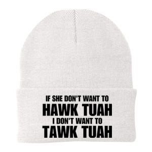 If She DonT Want To Hawk Tuah Then I DonT Want To Tawk Tuah Knit Cap Winter Beanie