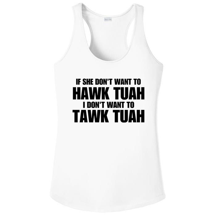 If She DonT Want To Hawk Tuah Then I DonT Want To Tawk Tuah Ladies PosiCharge Competitor Racerback Tank