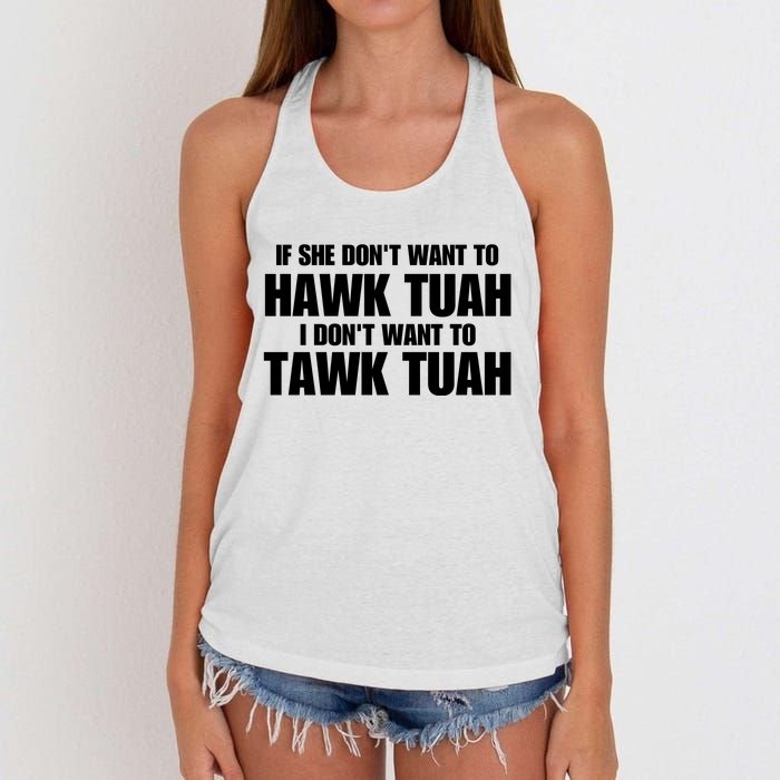 If She DonT Want To Hawk Tuah Then I DonT Want To Tawk Tuah Women's Knotted Racerback Tank