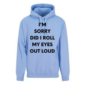 I'm Sorry Did I Roll My Eyes Out Loud Unisex Surf Hoodie