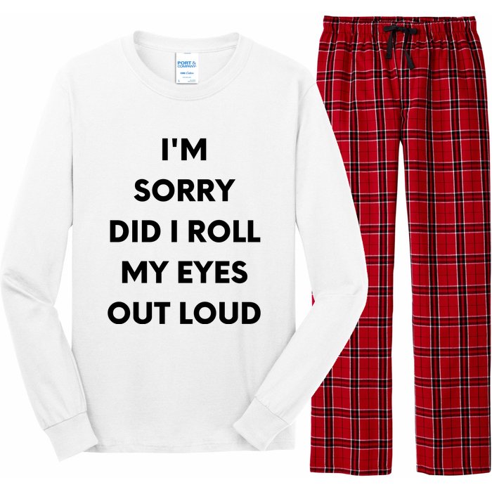 I'm Sorry Did I Roll My Eyes Out Loud Long Sleeve Pajama Set