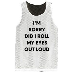 I'm Sorry Did I Roll My Eyes Out Loud Mesh Reversible Basketball Jersey Tank