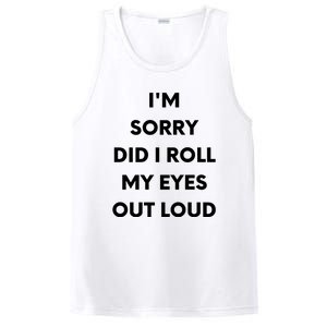 I'm Sorry Did I Roll My Eyes Out Loud PosiCharge Competitor Tank