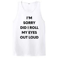 I'm Sorry Did I Roll My Eyes Out Loud PosiCharge Competitor Tank