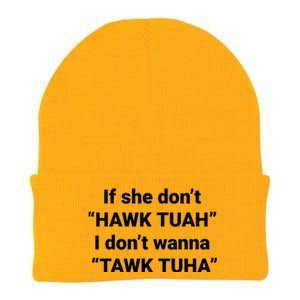 If She Dont Hawk Tuah I Dont Wanna Talk Tuha Knit Cap Winter Beanie