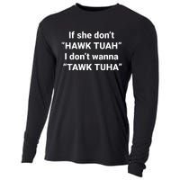 If She Dont Hawk Tuah I Dont Wanna Talk Tuha Cooling Performance Long Sleeve Crew